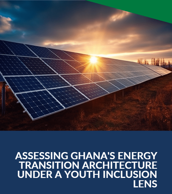 Assessing Ghana’s Energy Transition Architecture under a Youth Inclusion Lens