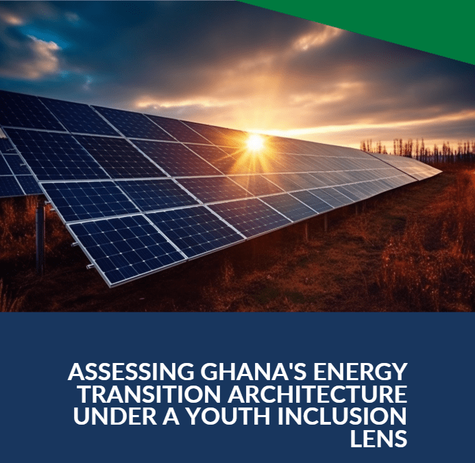 Assessing Ghana’s Energy Transition Architecture under a Youth Inclusion Lens